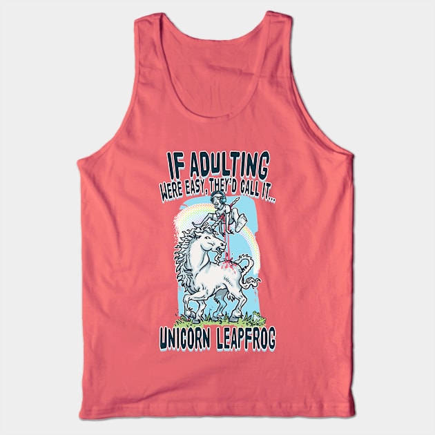 If Adulting Were Easy Unicorn Leap Frog Tank Top by Mudge